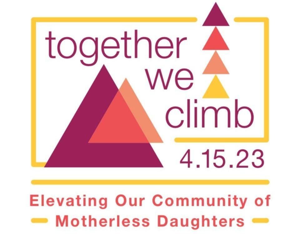 More Info for Together We Climb: Elevating Our Community of Motherless Daughters